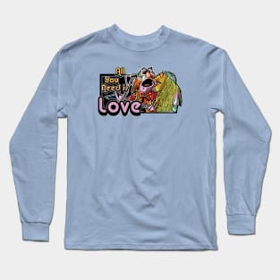 All you Need Is Love Long Sleeve T-Shirt